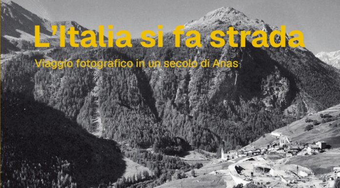 Un secolo di strade italiane: il volume fotografico di Anas per celebrare antichi cantieri e moderne innovazioni